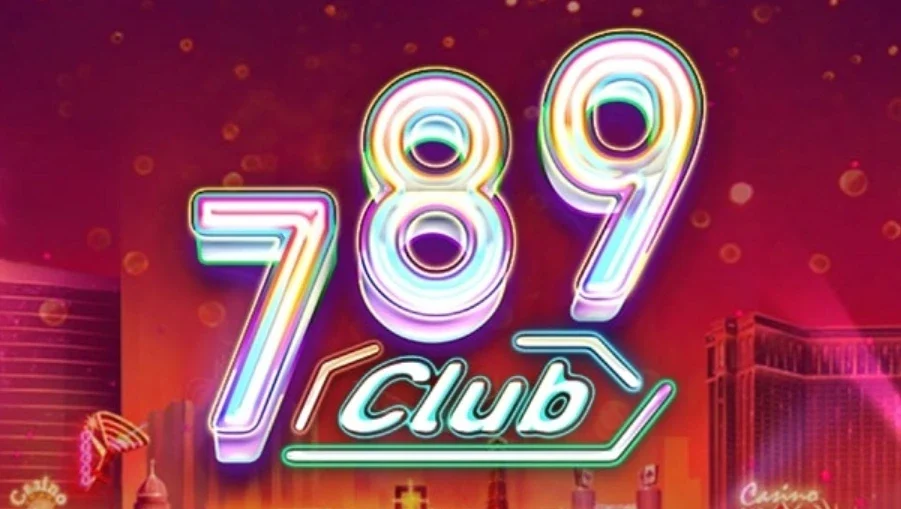 789CLUB - Sân chơi hấp dẫn không nên bỏ qua